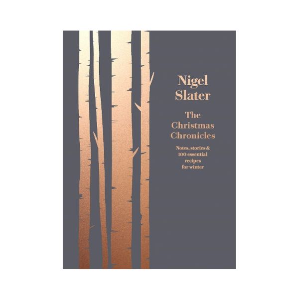 The Christmas Chronicles - Nigel Slater