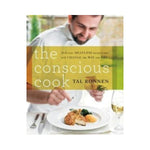 The Conscious Cook: Delicious MEATLESS recipes that will CHANGE the WAY you EAT - Tal Ronnen