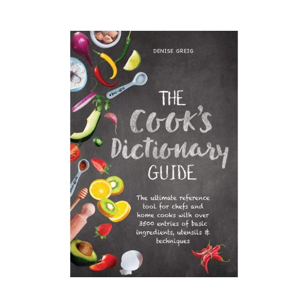 The Cook's Dictionary Guide - Denise Greig