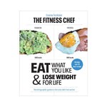 The Fitness Chef: EAT what you like & LOSE WEIGHT for life - Graeme Tomlinson