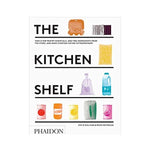 The Kitchen Shelf - Eve O'Sullivan & Rosie Reynolds (Phaidon)