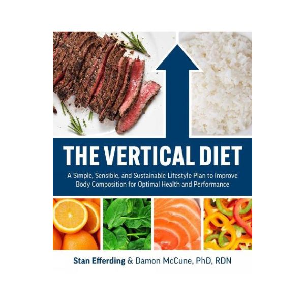 The Vertical Diet - Stan Efferding & Damon McCune, PhD, RDN, LD