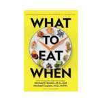 The What to Eat When Cookbook - Michael F. Roizen, M>D., Michael Crupain, M.D., M.P.H., and Jim Perko, Sr., CED., AAC