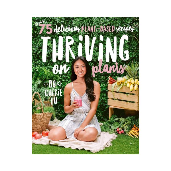 Thriving on Plants - Cherie Tu