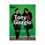 Tony & Giorgio: Accompanies the Major TV Series - BBC