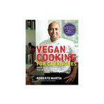 Vegan Cooking for Carnivores - Roberto Martin