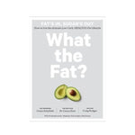 What the Fat? - Grant Schofield, Dr Caryn Zinn, Craig Rodger