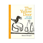 The Yellow Door: Our Story Our Recipes - Simon Dougan