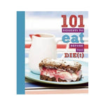 101 Desserts to Eat Before You Die(t) - Anneka Manning