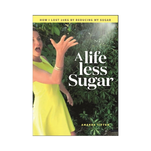 A Life Less Sugar - Amanda Tiffen