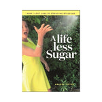 A Life Less Sugar - Amanda Tiffen