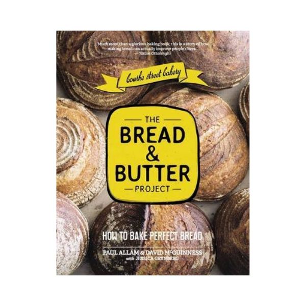 The Bread  & Butter Project:  How to Bake Perfect Bread - Bourke Street Bakery
