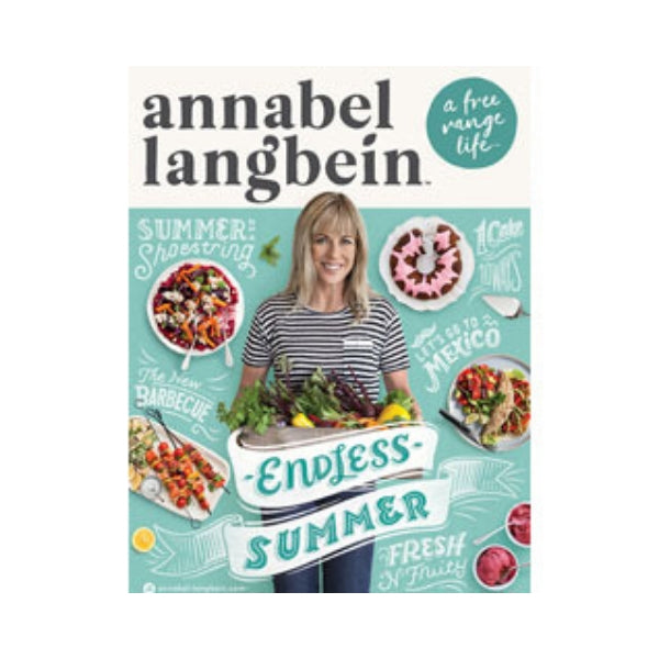 A free range life:  Endless Summer - Annabel Langbein