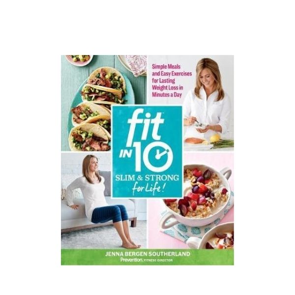 Fit in 10: Slim & Strong for Life! - Jenna Bergen Southerland