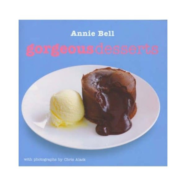 Gorgeous Desserts - Annie Bell
