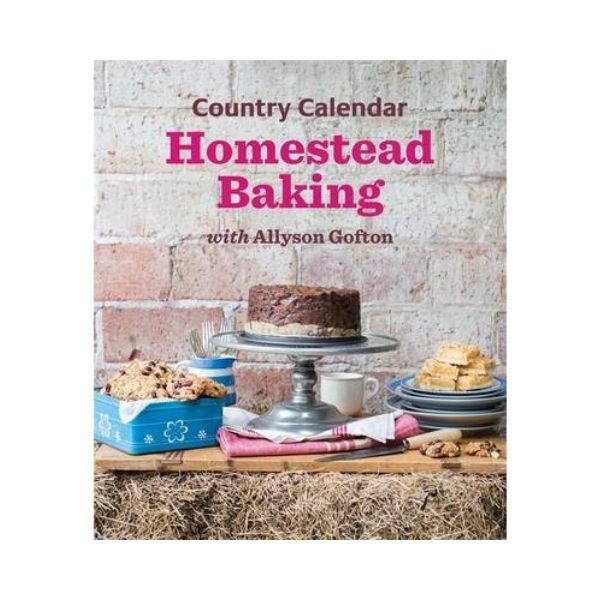 Country Calendar Homestead Baking - Allyson Gofton