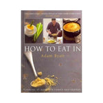 How to Eat In - Adam Byatt