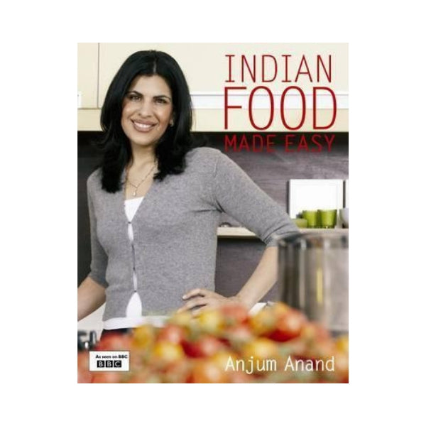 Indian Food Made Easy - Anjum Anand