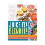 Juice It!  Blend It! - Lisa Craven