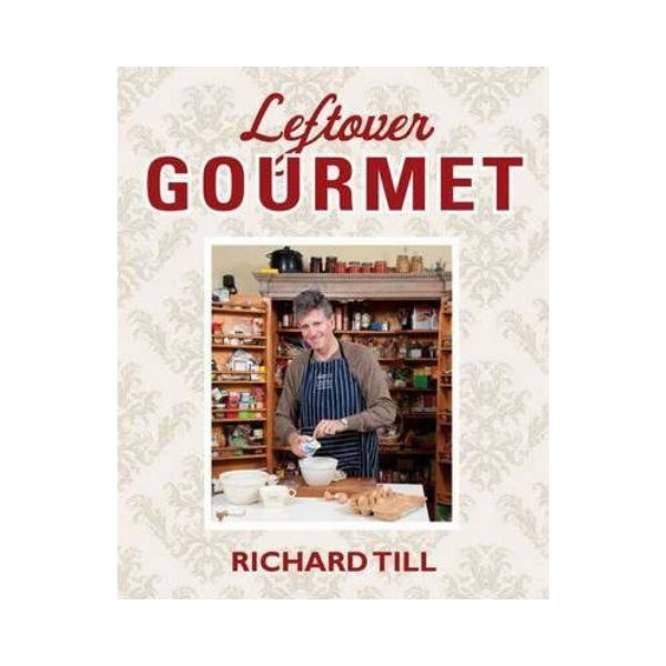 Leftover Gourmet - Richard Till