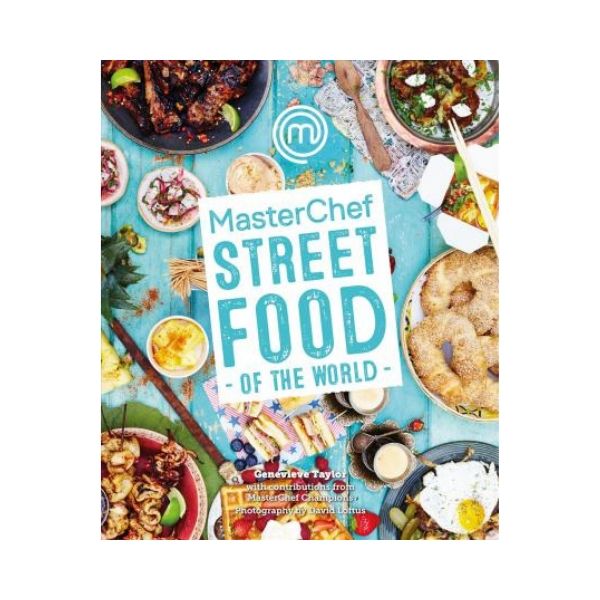 Masterchef Street Food of the World - Genevieve Taylor & Masterchef Champions