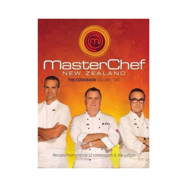 Masterchef New Zealand:  The Cookbook Volume Two