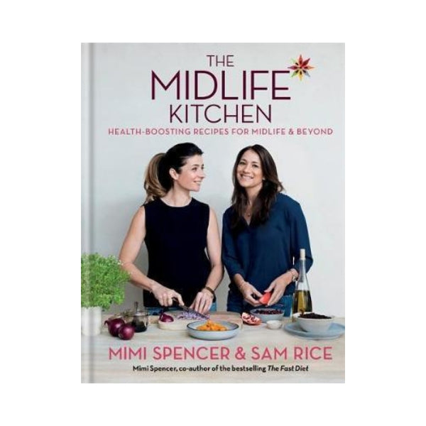 The Midlife Kitchen - Mimi Spencer &  Sam Rice