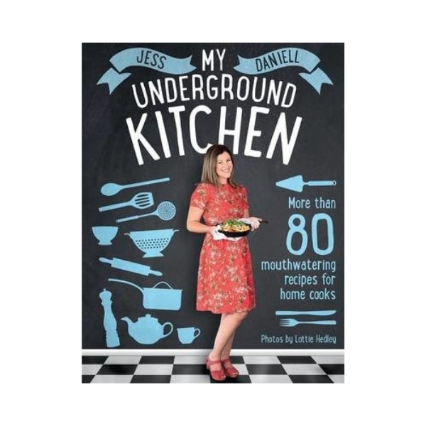 My Underground Kitchen - Jess Daniell
