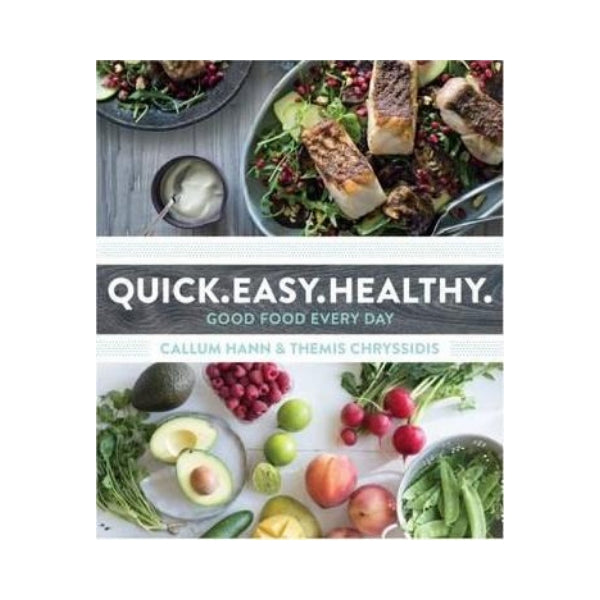 Quick. Easy. Healthy. - Callum Hann & Themis Chryssidis