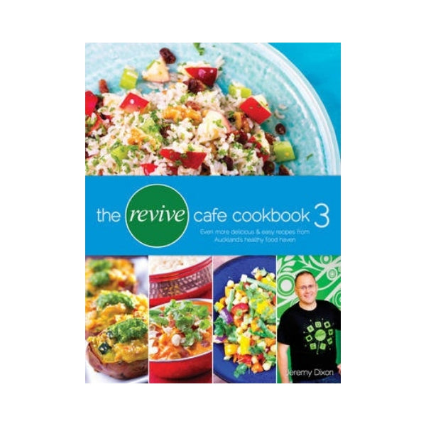 The Revive Cafe Cookbook 3 - Jeremy Dixon