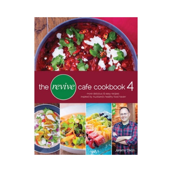 The Revive Cafe Cookbook 4 - Jeremy Dixon