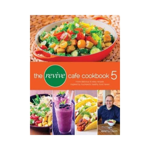 The Revive Cafe Cookbook 5  - Jeremy Dixon