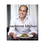 Riverstone Kitchen: Recipes from a chefs garden  - Bevan Smith
