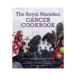 The Royal Marsden Cancer Cookbook - Dr Clare Shaw PhD RD