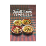 The Small Planet Vegetarian Cookbook - Troth Wells