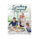 Something for Everyone:  Family Meals for Baby, Toddler and Beyond - Louise Fulton Keats