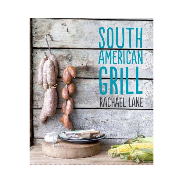 South American Grill - Rachael Lane