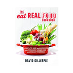 The Eat Real Food Cookbook - David Gillespie