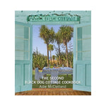 The Second Black Dog Cottage Cookbook - Adie McClelland