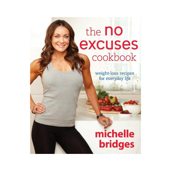 The No Excuses Cookbook - Michelle Bridges