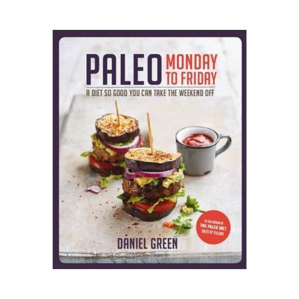 Paleo Monday to Friday - Daniel Green