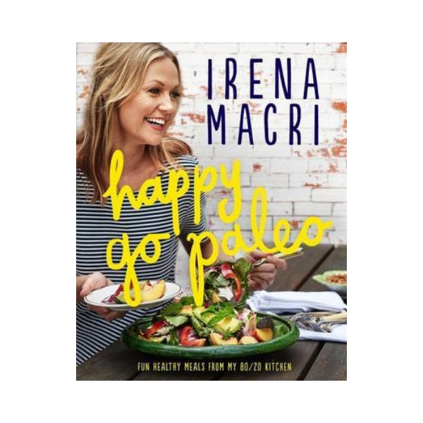 Happy Go Paleo - Irena Macri