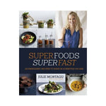 Super Foods Super Fast - Julie Montagu