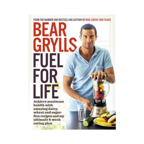 Fuel for Life - Bear Grylls