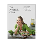 Eat. Nourish. Glow. - Amelia Freer