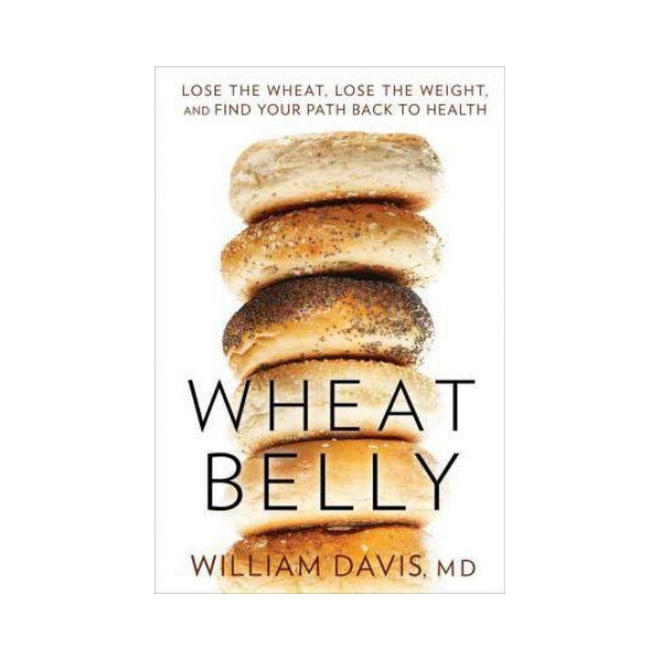 Wheat Belly - William Davis, MD  (Hardback)