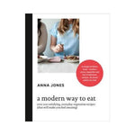 A Modern Way to Eat - Anna Jones