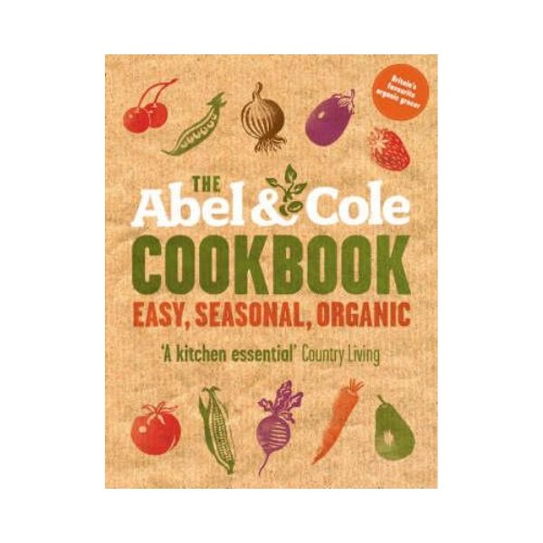 The Abel & Cole Cookbook - Keith Abel