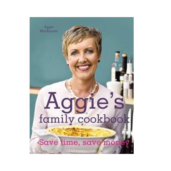 Aggie's Family Cookbook - Aggie MacKenzie