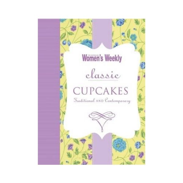 The Australian Women's Weekly: Classic Cupcakes
